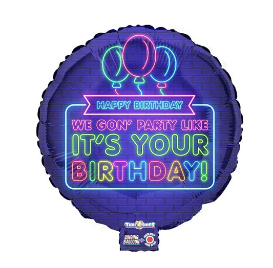 We Gon’ Party Like It’s Your Birthday Balloon