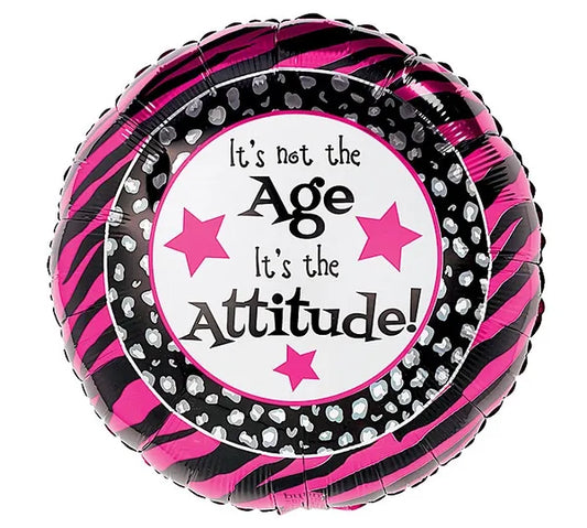 It’s not the Age it’s the Attitude foil balloon
