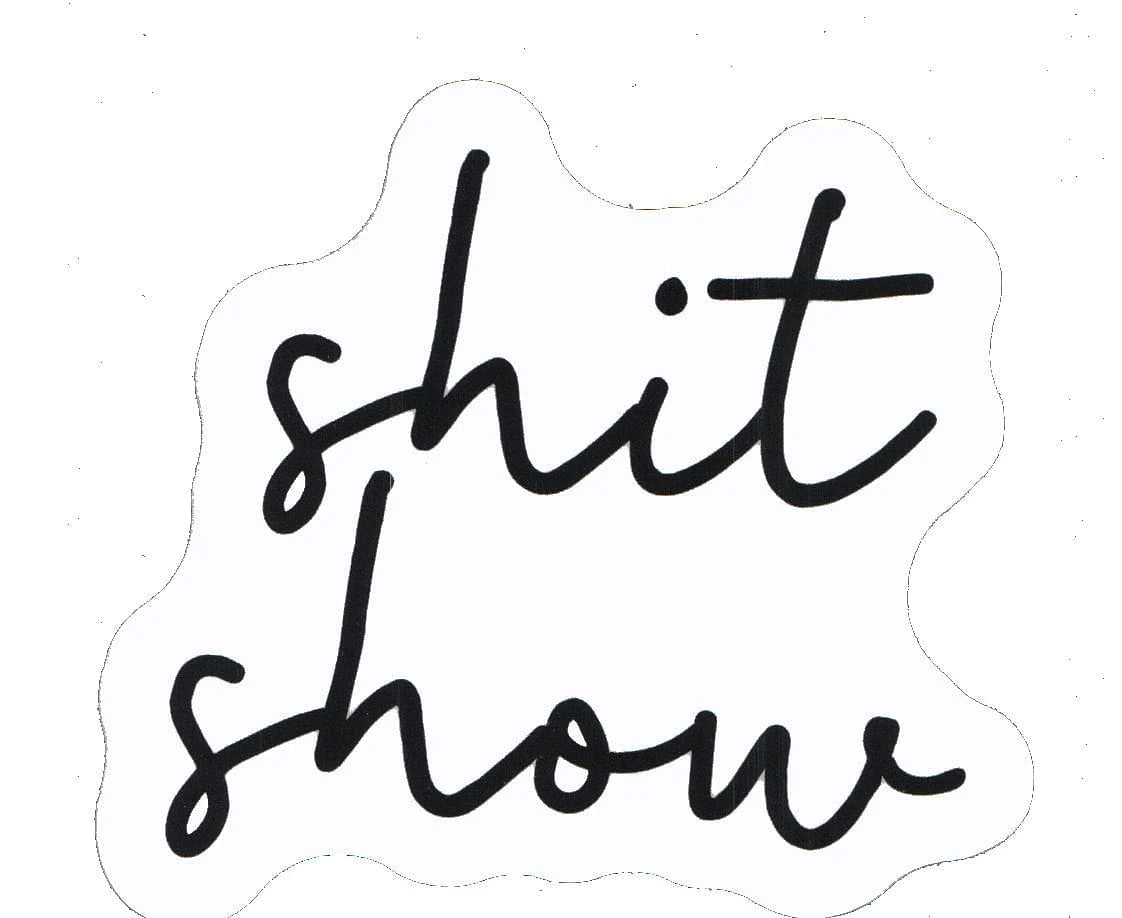 Shit Show Sticker