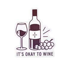 It’s Okay to Wine Sticker